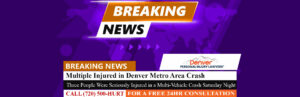 [12-23-24] Multiple Injured in Denver Metro Area Crash